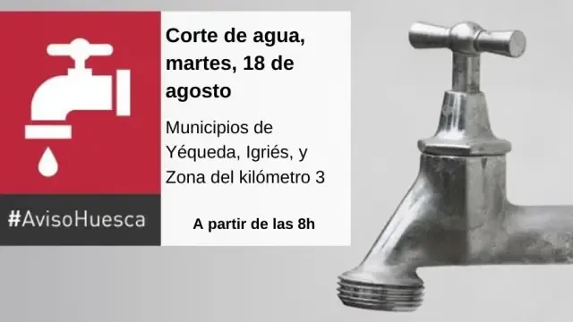 Un corte de agua afectará este martes a los municipios de Yéqueda, Igriés, y a la Zona del kilómetro 3