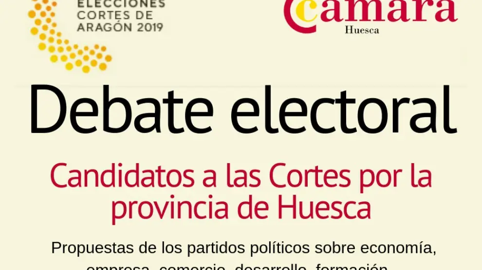 La Cámara de Huesca organiza un debate con los candidatos de la provincia a las Cortes de Aragón