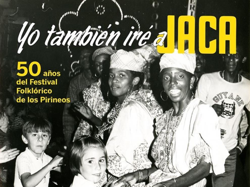 Se última el libro "Yo también iré a Jaca. 50 años del Festival Folklórico de los Pirineos”