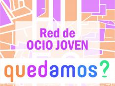 La Red de Ocio Joven “Quedamos?” que pone en marcha el Área de Derechos Sociales del Ayuntamiento de Huesca.